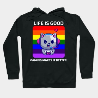 Life is good Gaming makes it better Hoodie